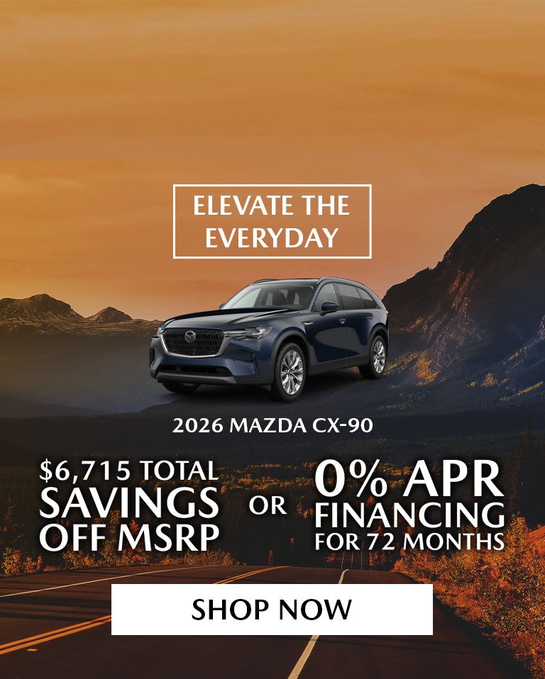0% APR for 72 Mo. OR Save $6,715 on 2026 Mazda CX-90